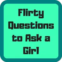 Flirty Questions to Ask a Girl & Dating Secrets APK